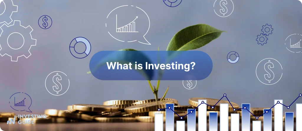 What is Investing?